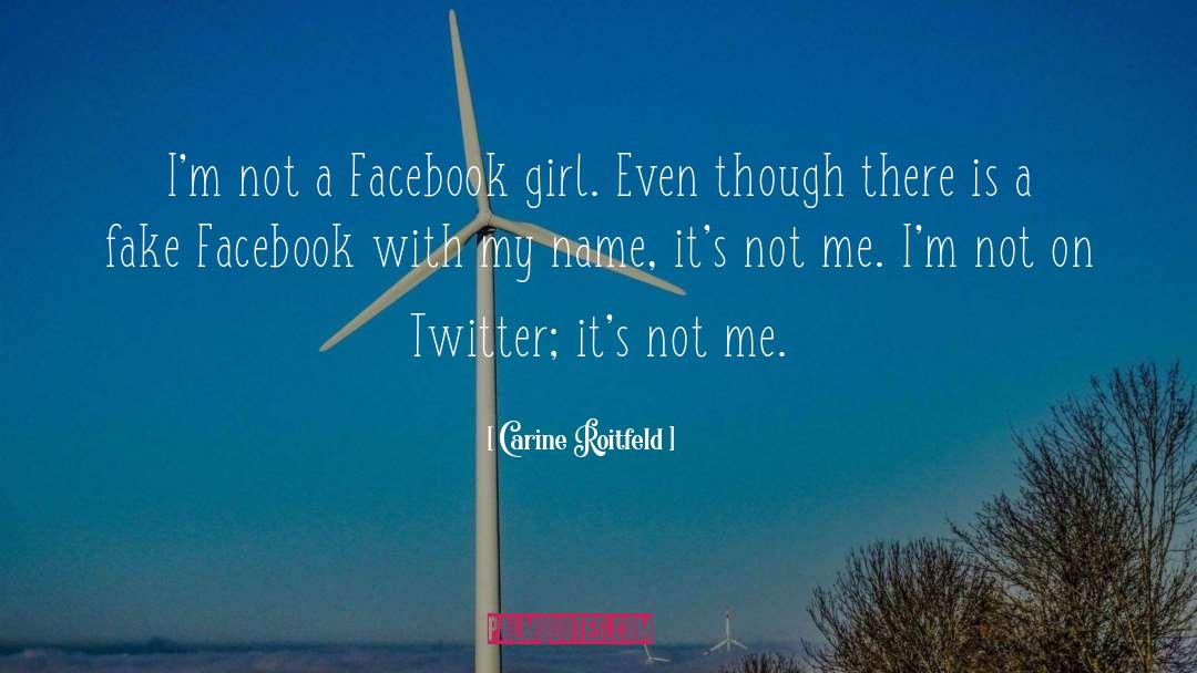 Carine Roitfeld Quotes: I'm not a Facebook girl.