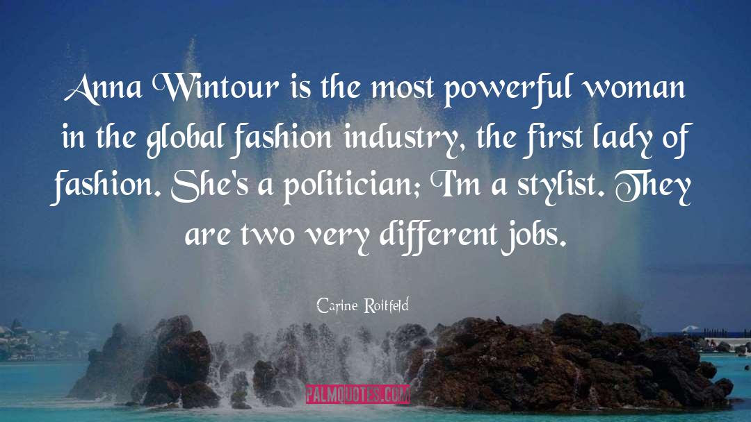 Carine Roitfeld Quotes: Anna Wintour is the most