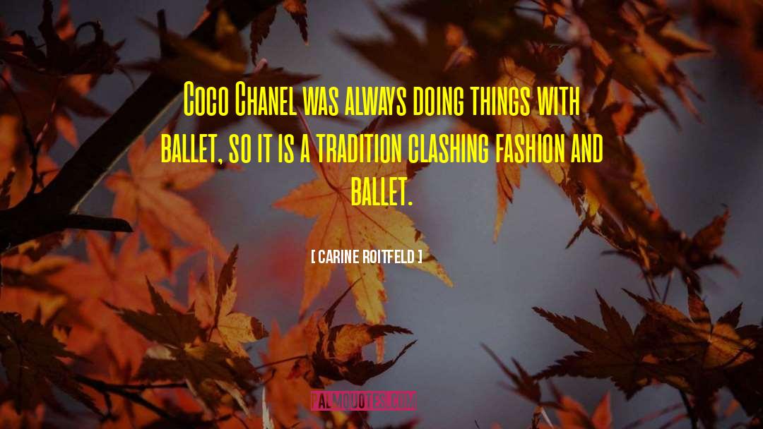 Carine Roitfeld Quotes: Coco Chanel was always doing