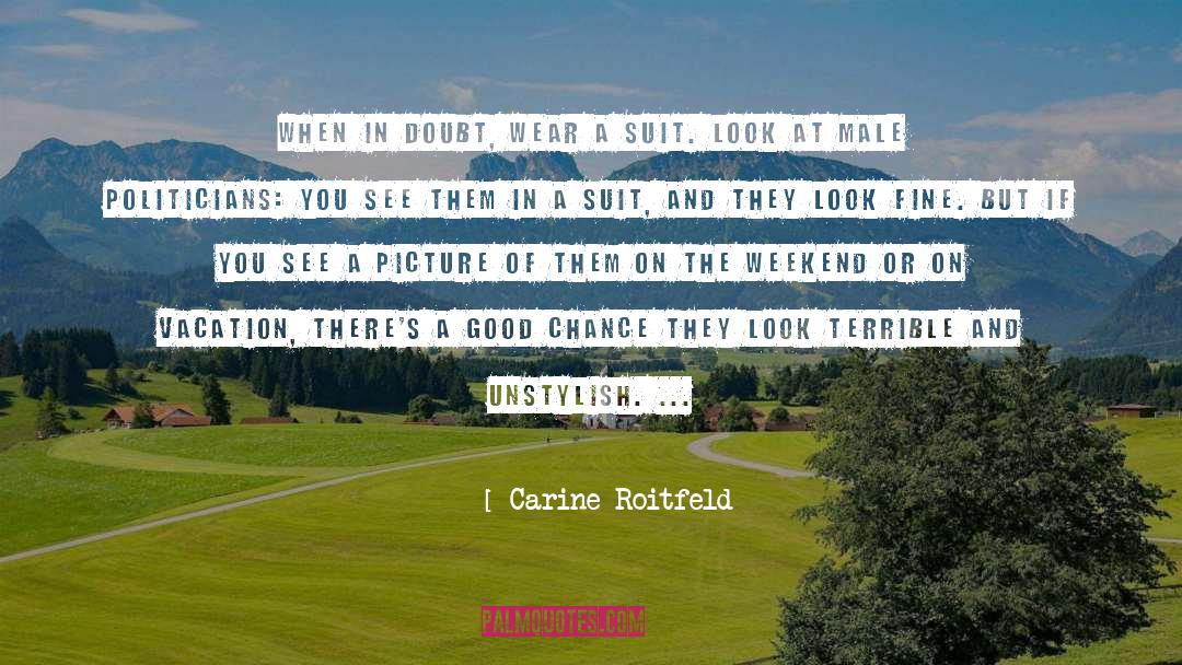 Carine Roitfeld Quotes: When in doubt, wear a