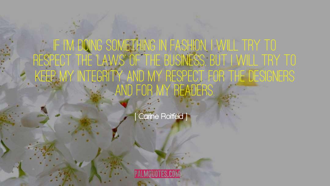 Carine Roitfeld Quotes: If I'm doing something in