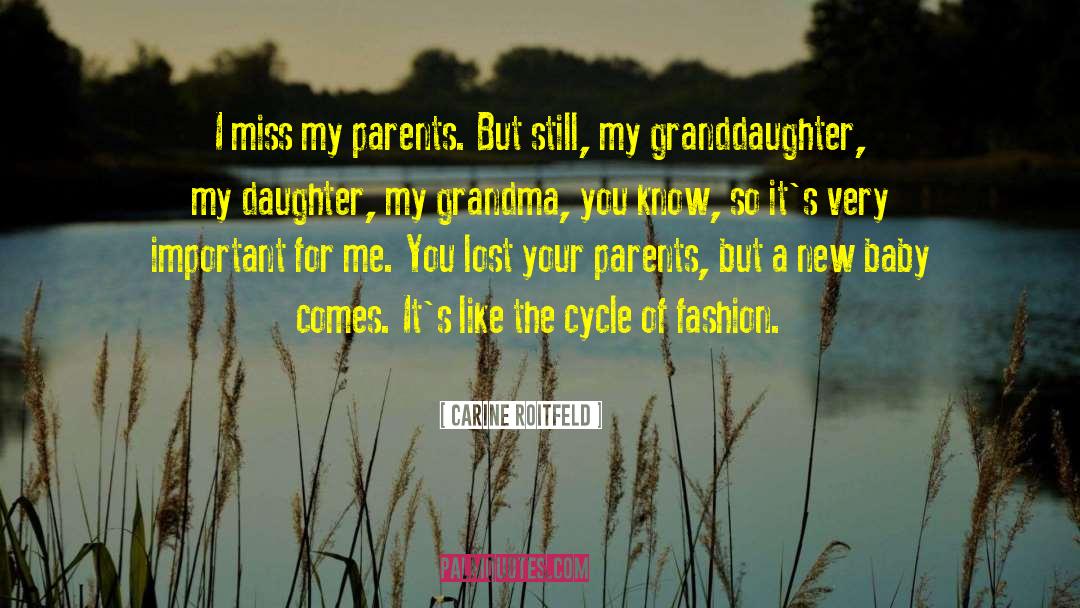 Carine Roitfeld Quotes: I miss my parents. But