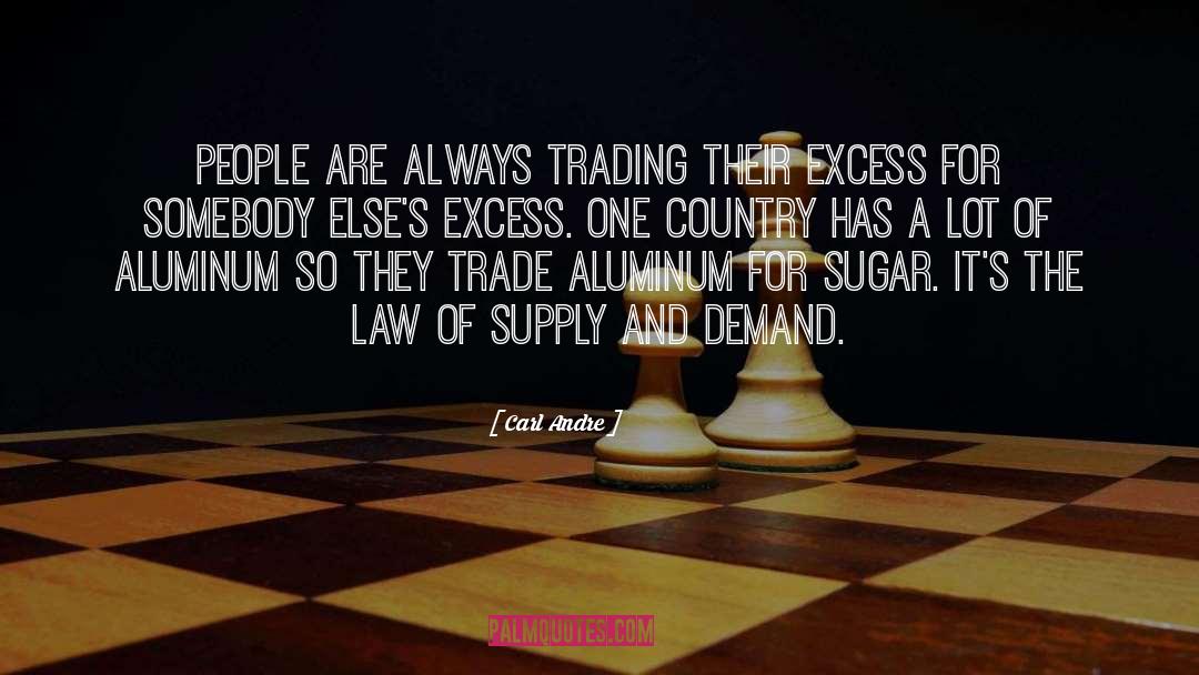 Carl Andre Quotes: People are always trading their