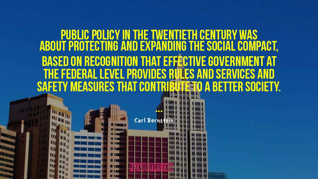 Carl Bernstein Quotes: Public policy in the twentieth