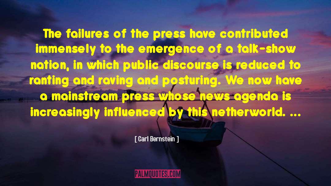 Carl Bernstein Quotes: The failures of the press