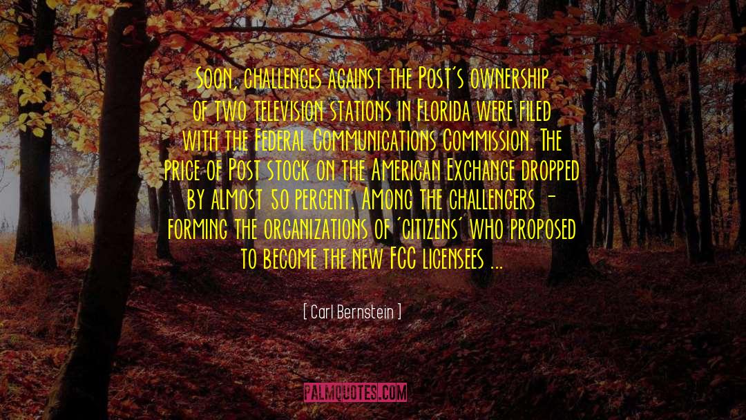 Carl Bernstein Quotes: Soon, challenges against the Post's