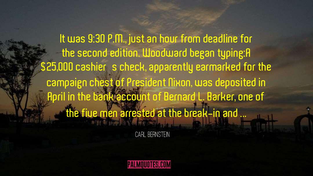 Carl Bernstein Quotes: It was 9:30 P.M., just