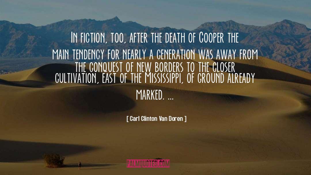 Carl Clinton Van Doren Quotes: In fiction, too, after the