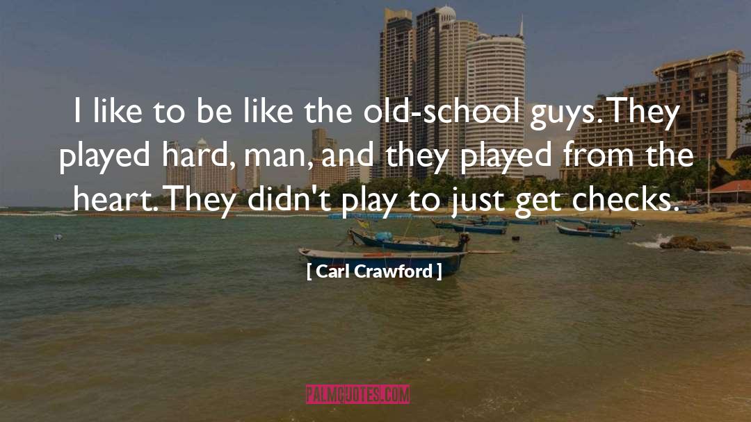 Carl Crawford Quotes: I like to be like