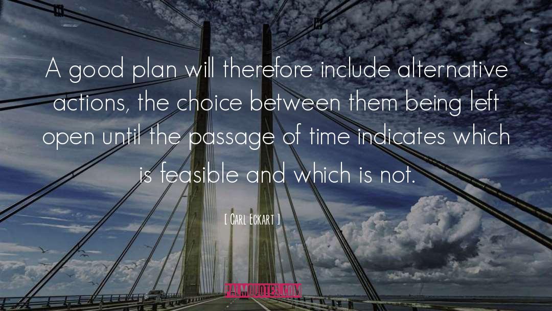 Carl Eckart Quotes: A good plan will therefore