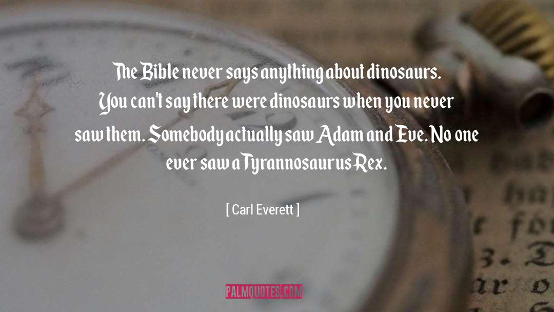 Carl Everett Quotes: The Bible never says anything