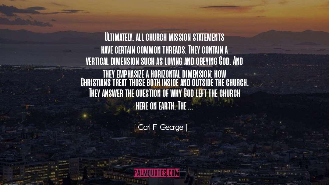 Carl F. George Quotes: Ultimately, all church mission statements