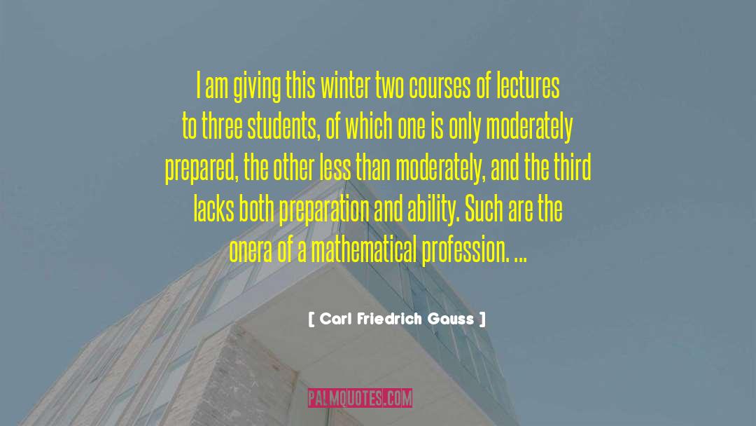 Carl Friedrich Gauss Quotes: I am giving this winter