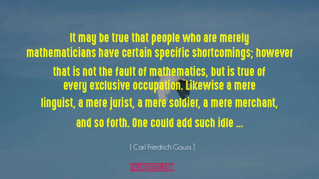 Carl Friedrich Gauss Quotes: It may be true that