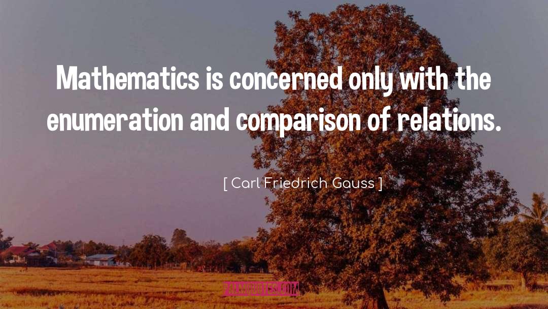 Carl Friedrich Gauss Quotes: Mathematics is concerned only with