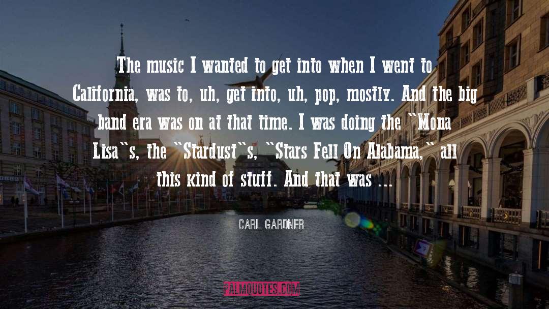 Carl Gardner Quotes: The music I wanted to