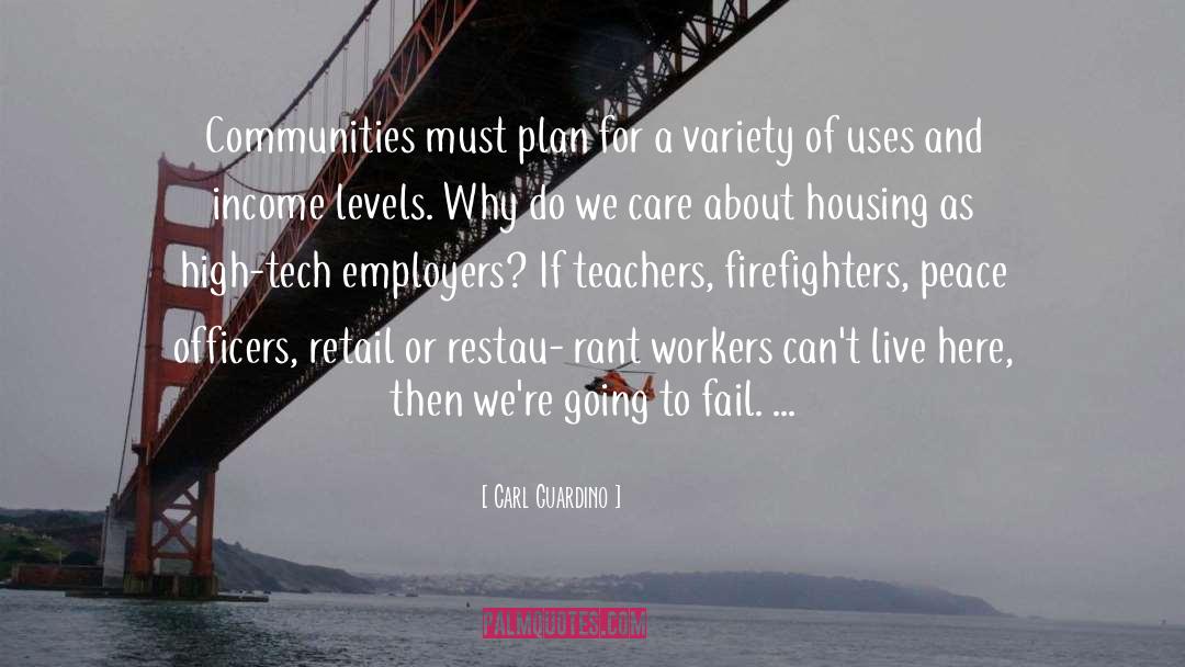 Carl Guardino Quotes: Communities must plan for a