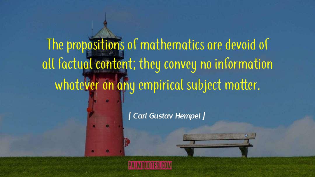 Carl Gustav Hempel Quotes: The propositions of mathematics are