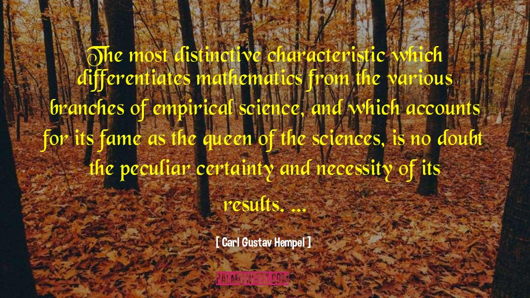 Carl Gustav Hempel Quotes: The most distinctive characteristic which