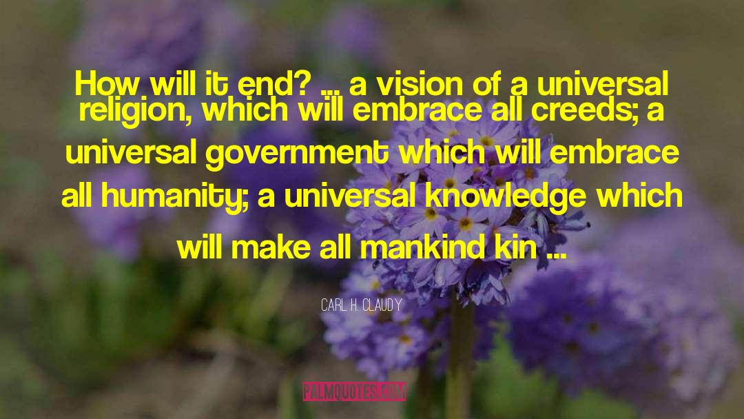 Carl H. Claudy Quotes: How will it end? ...