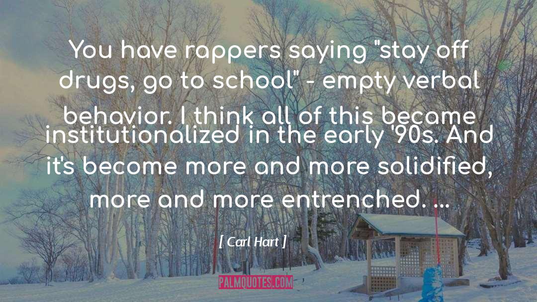 Carl Hart Quotes: You have rappers saying 