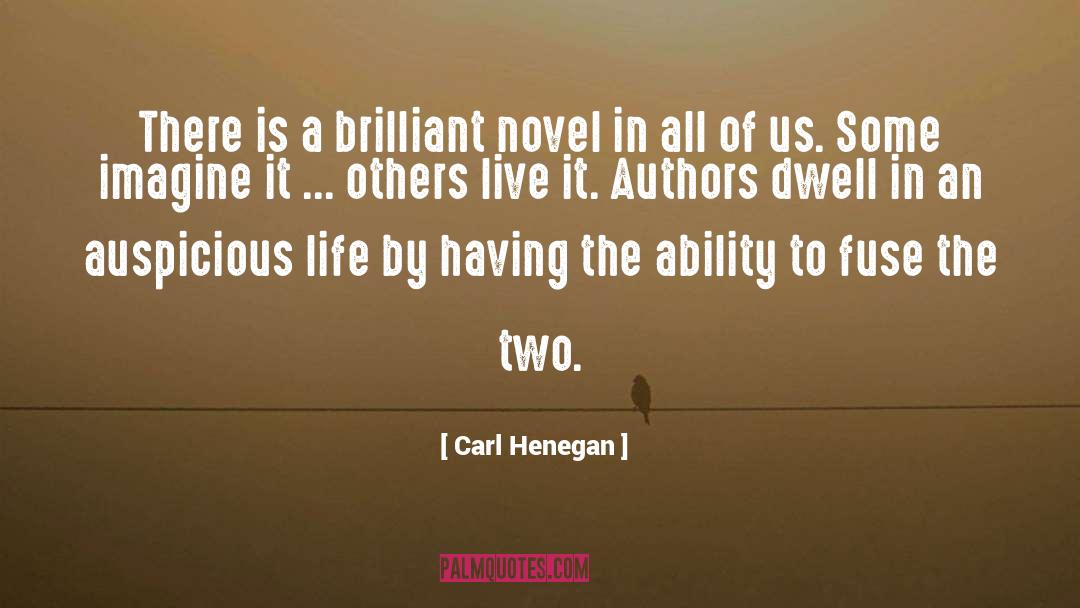 Carl Henegan Quotes: There is a brilliant novel