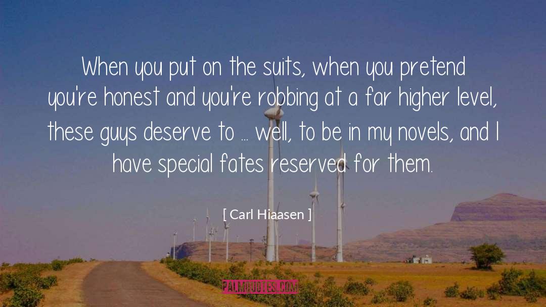Carl Hiaasen Quotes: When you put on the