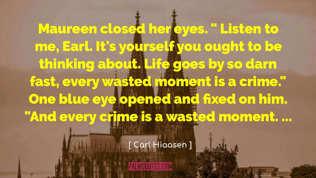 Carl Hiaasen Quotes: Maureen closed her eyes. 