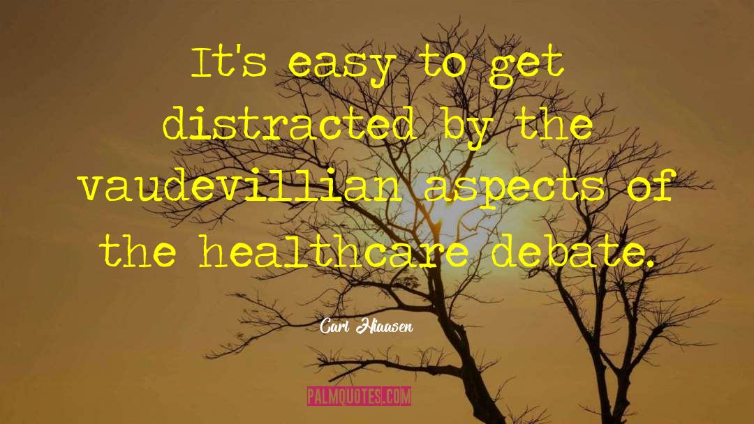 Carl Hiaasen Quotes: It's easy to get distracted