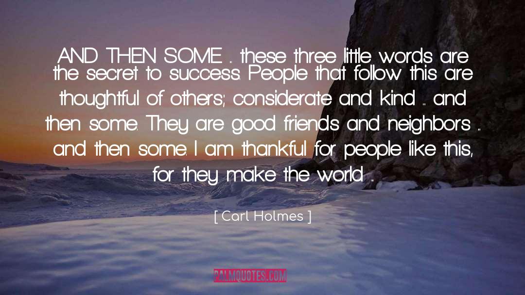 Carl Holmes Quotes: AND THEN SOME ... these