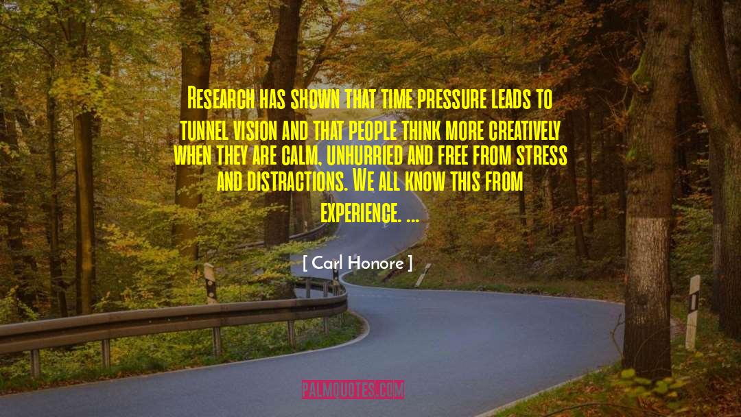 Carl Honore Quotes: Research has shown that time