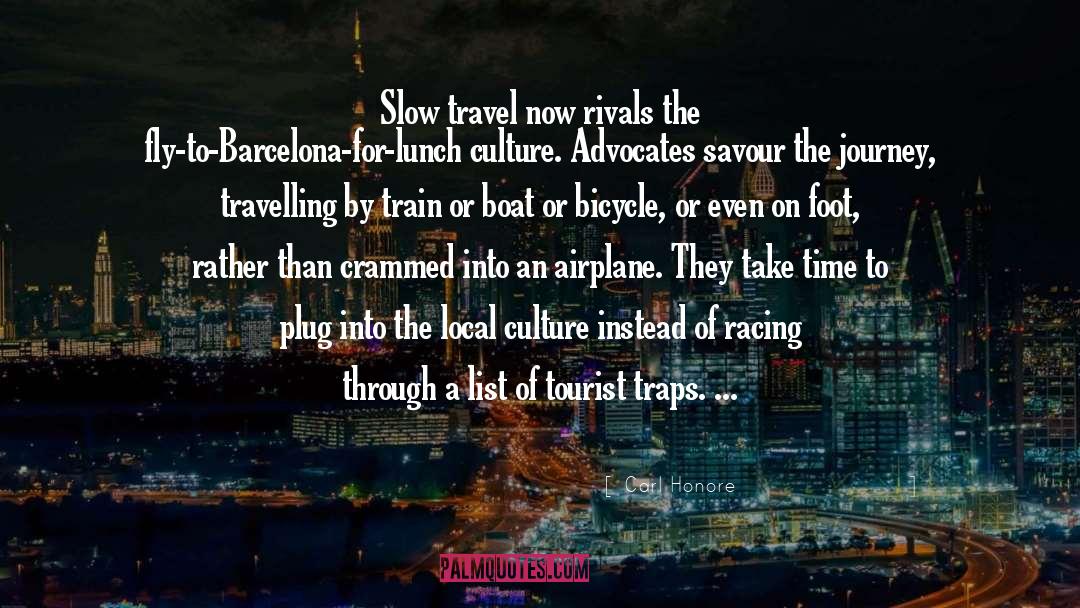 Carl Honore Quotes: Slow travel now rivals the