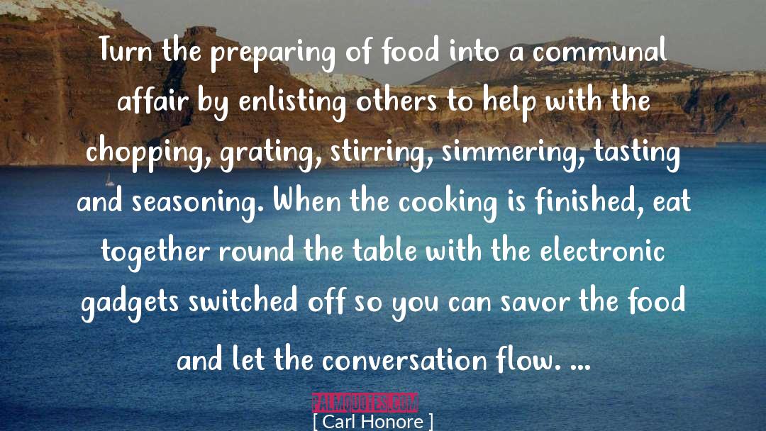 Carl Honore Quotes: Turn the preparing of food