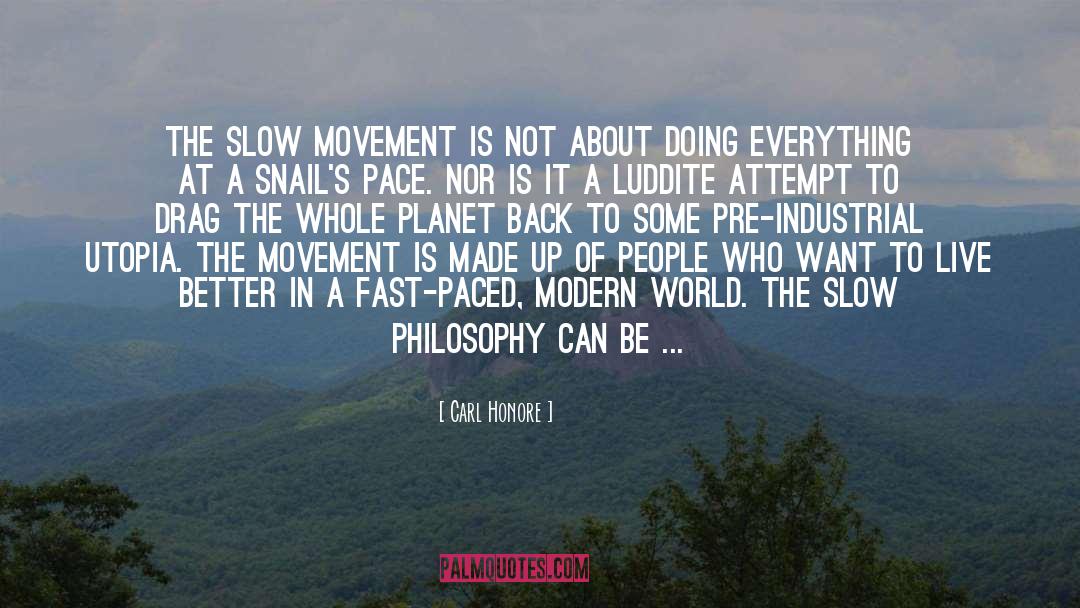 Carl Honore Quotes: The slow movement is not