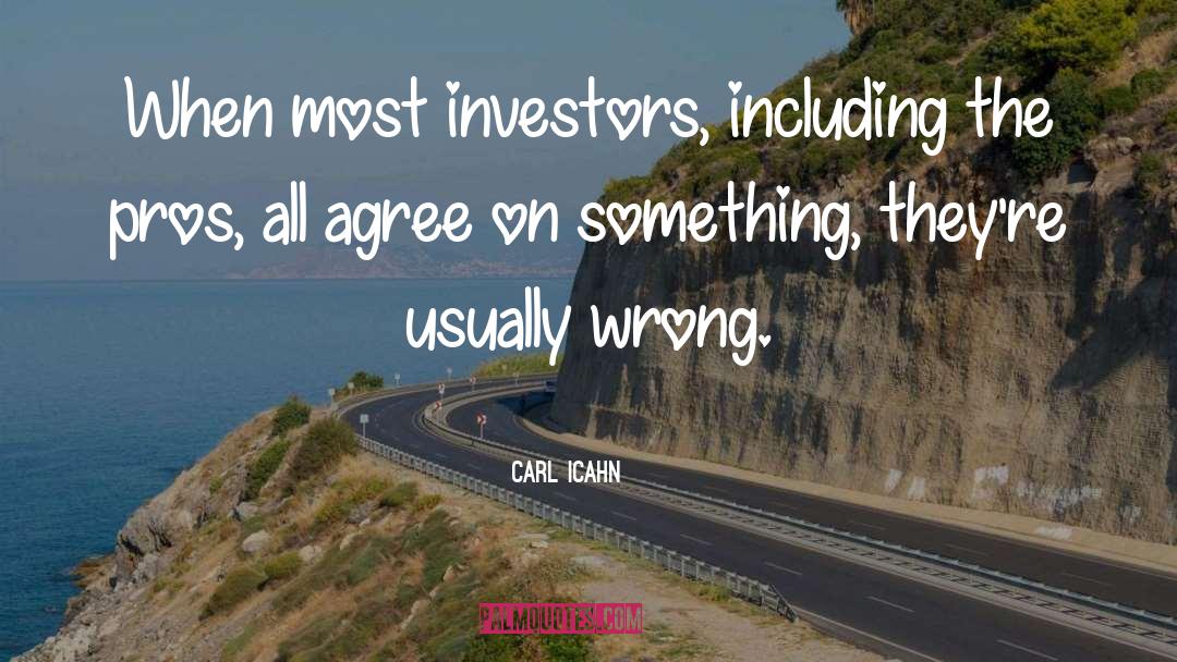 Carl Icahn Quotes: When most investors, including the