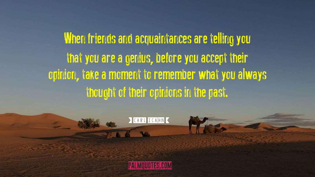 Carl Icahn Quotes: When friends and acquaintances are