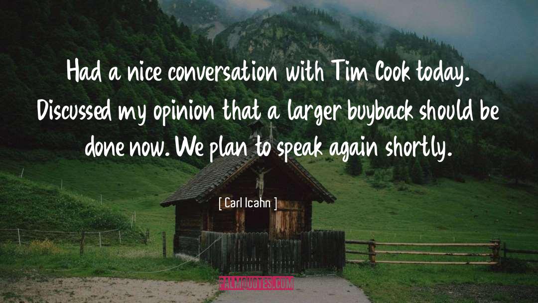 Carl Icahn Quotes: Had a nice conversation with