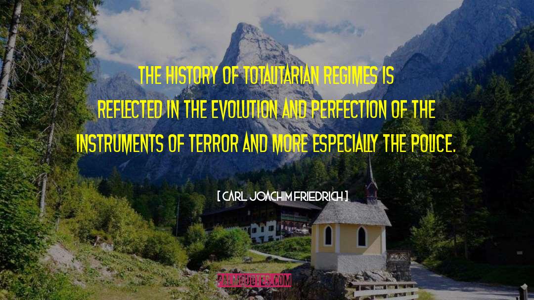 Carl Joachim Friedrich Quotes: The history of totalitarian regimes