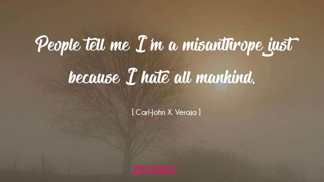 Carl-John X. Veraja Quotes: People tell me I'm a