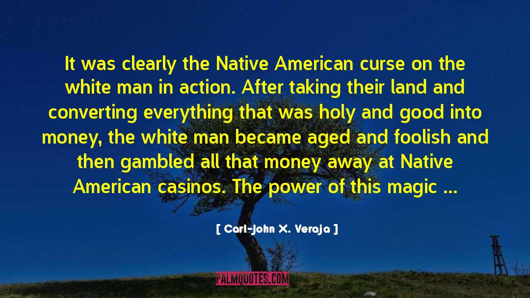 Carl-John X. Veraja Quotes: It was clearly the Native
