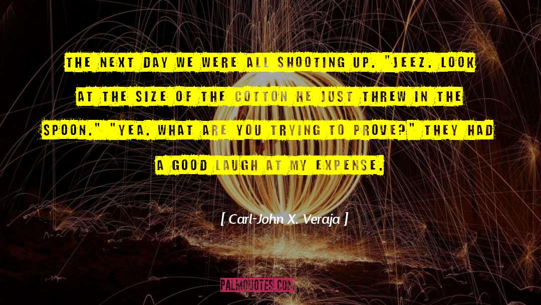 Carl-John X. Veraja Quotes: The next day we were