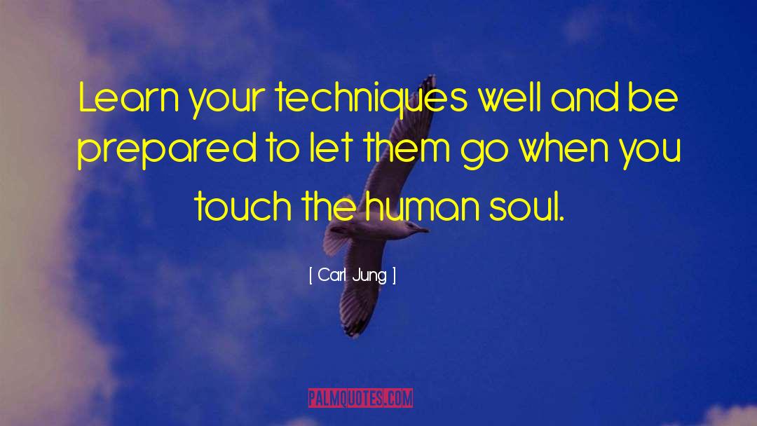 Carl Jung Quotes: Learn your techniques well and