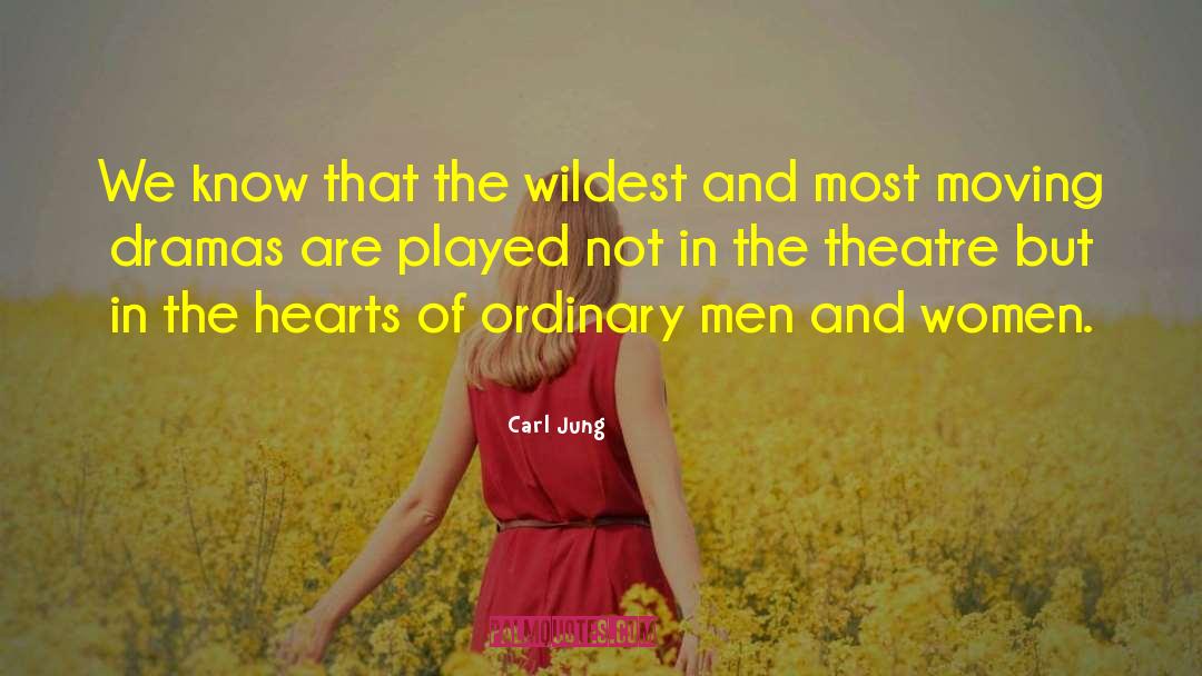 Carl Jung Quotes: We know that the wildest