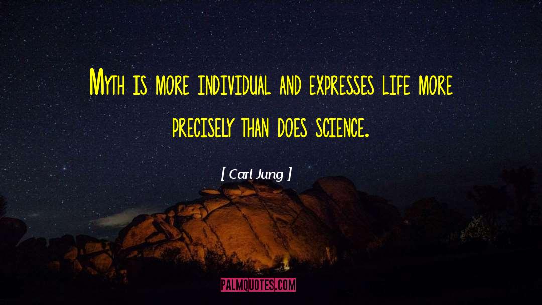 Carl Jung Quotes: Myth is more individual and