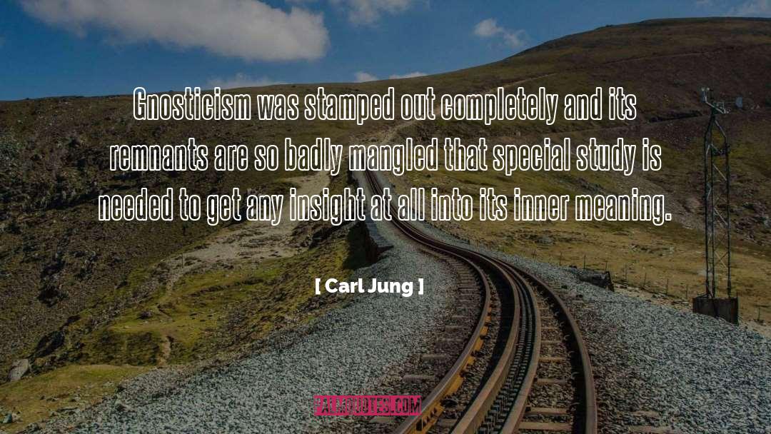 Carl Jung Quotes: Gnosticism was stamped out completely