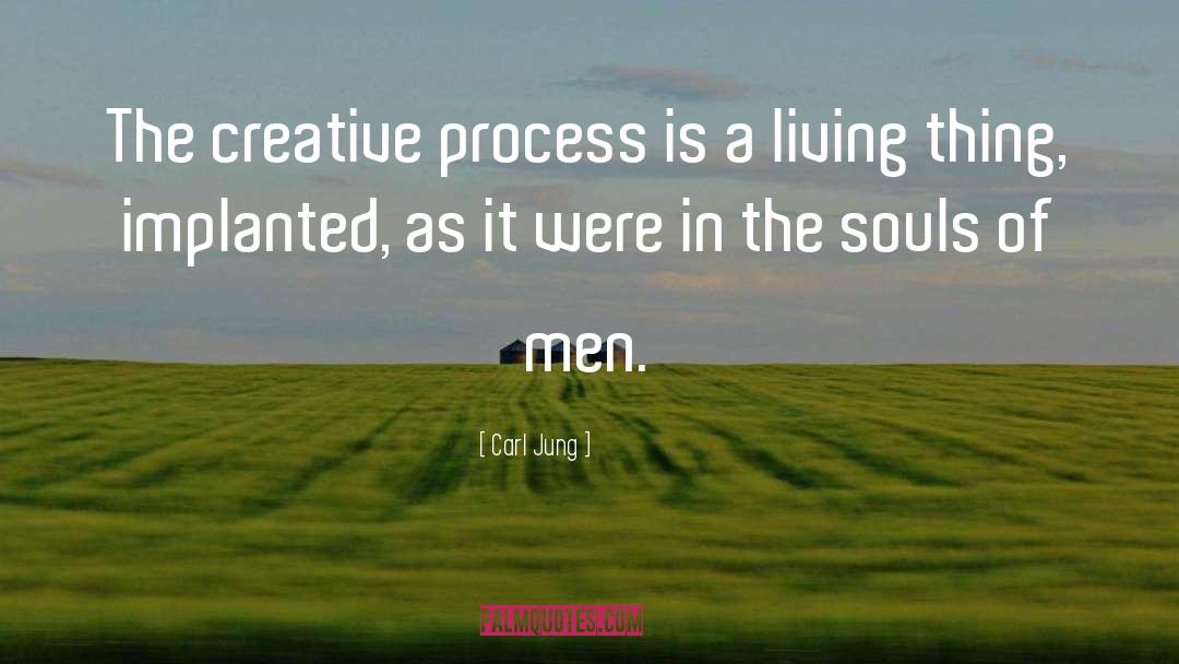 Carl Jung Quotes: The creative process is a