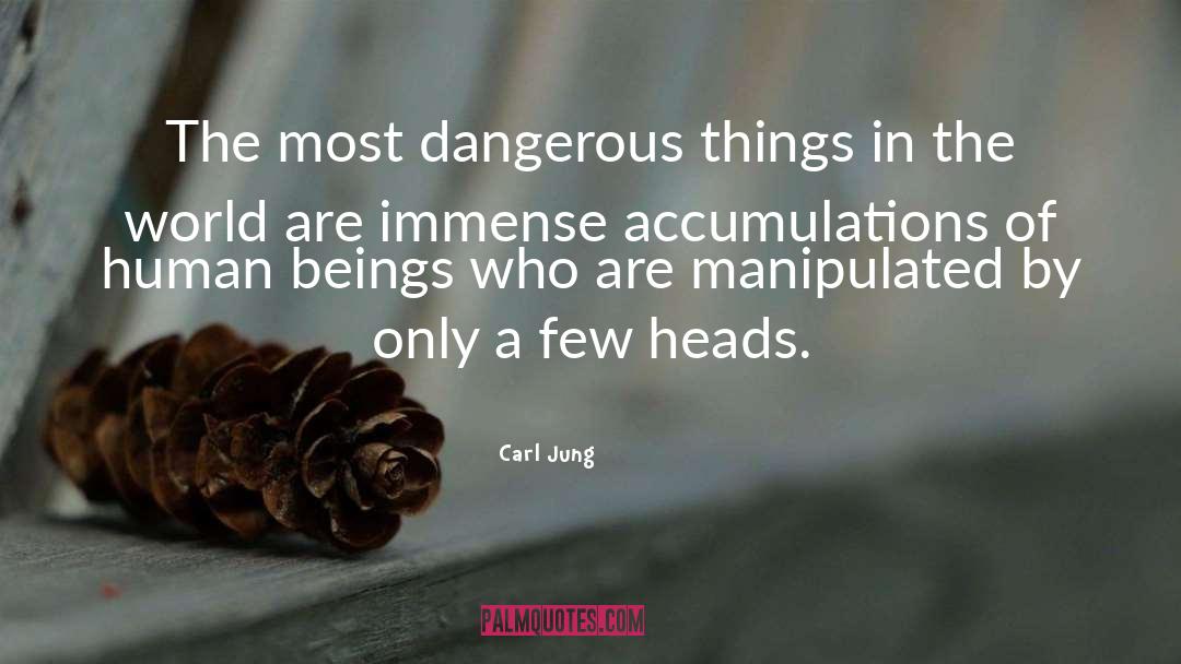 Carl Jung Quotes: The most dangerous things in