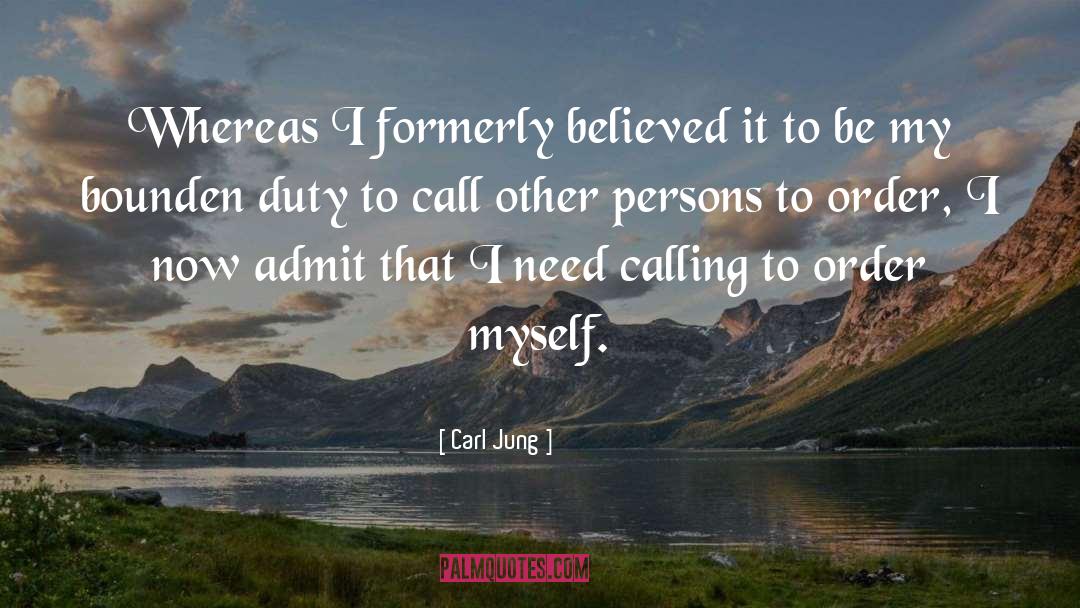 Carl Jung Quotes: Whereas I formerly believed it