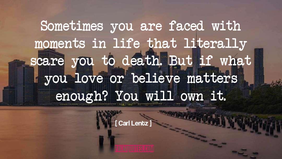 Carl Lentz Quotes: Sometimes you are faced with