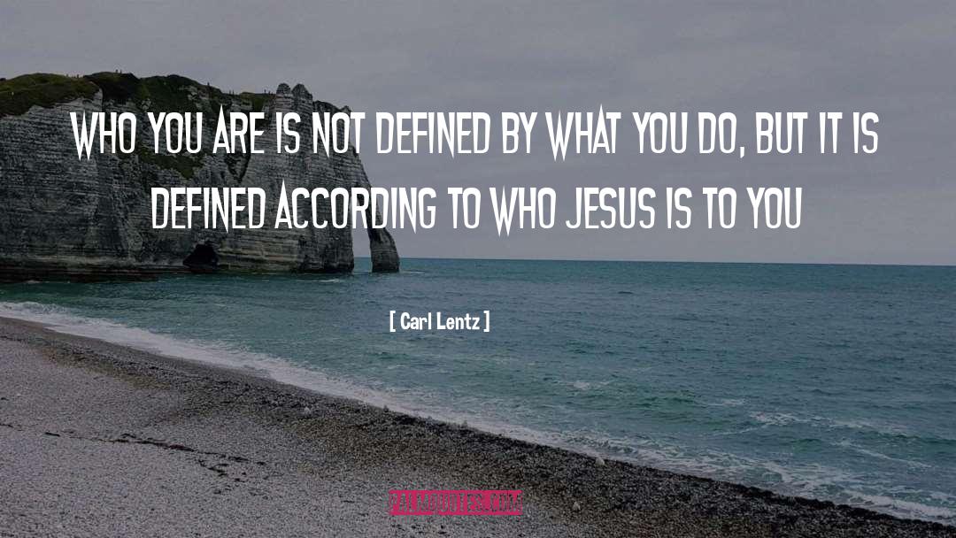 Carl Lentz Quotes: Who you are is not